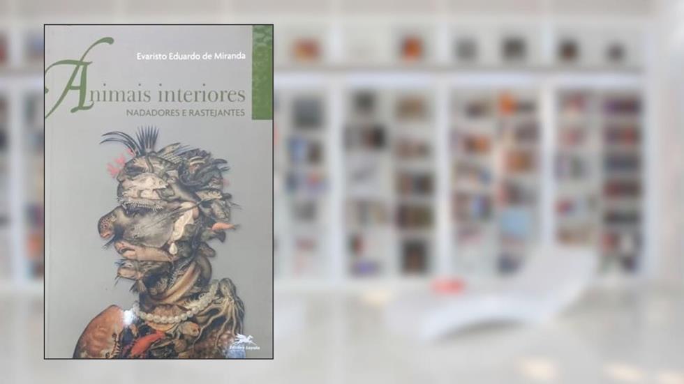 Animais interiores - Nadadores e Rastejantes, do autor Evaristo Eduardo de Miranda