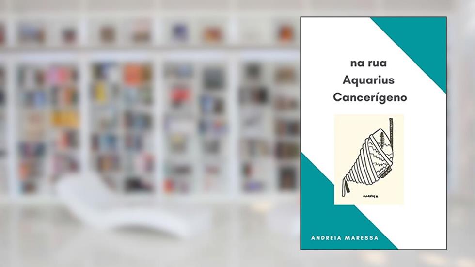 Na rua Aquarius Cancerígeno, do autor Andreia Maressa da Silva
