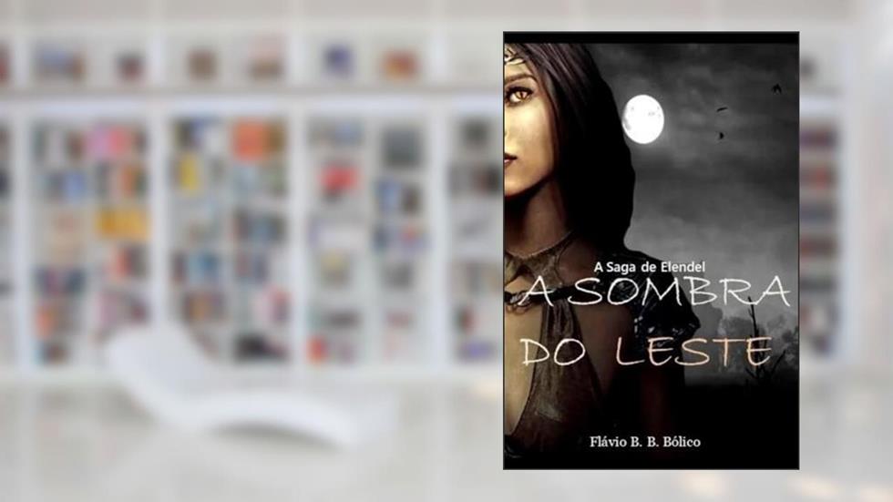 A Sombra Do Leste, do autor F.b.b.bólico