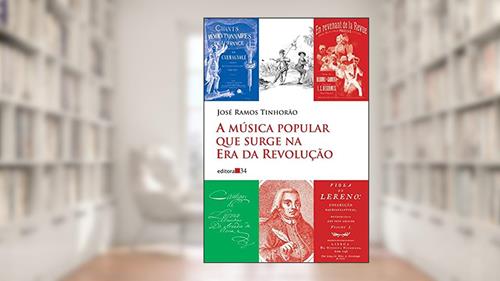 Capa de A música popular que surge na Era da Revolução, do autor José Ramos Tinhorão