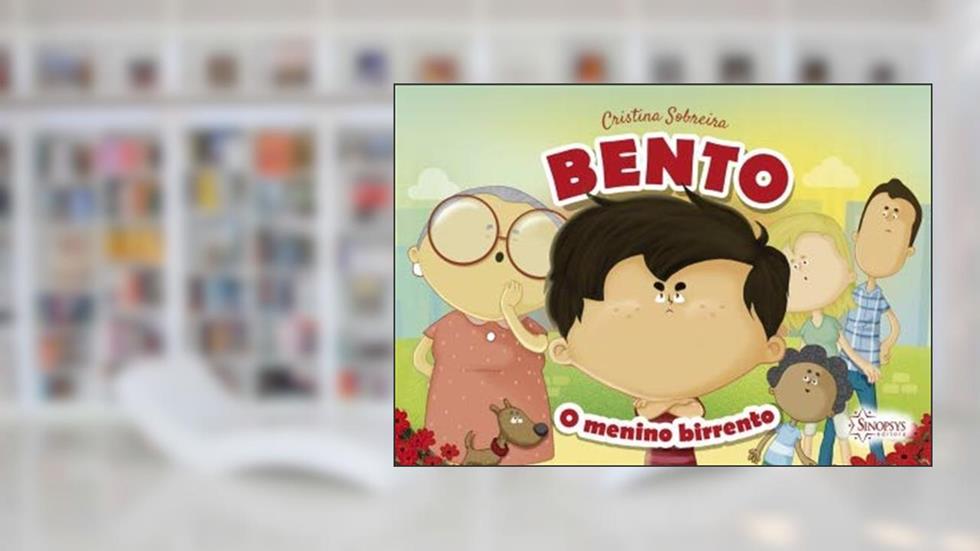 Bento, o Menino Birrento, do autor Cristina Sobreira