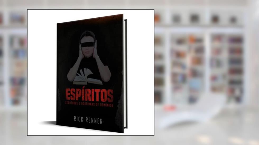 Espíritos Sedutores e Doutrinas de Demônios, do autor Rick Renner