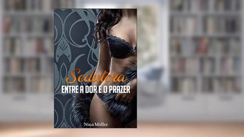 Capa de Sedutora: entre a dor e o prazer, do autor Nina Müller