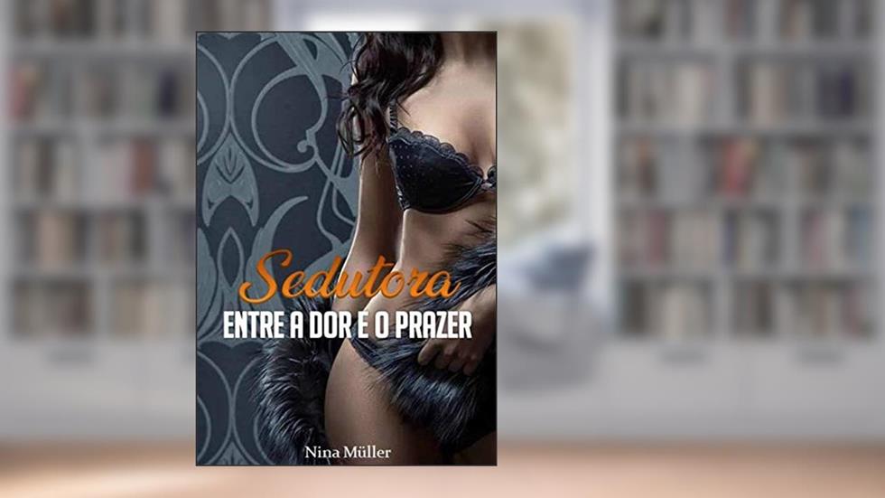 Sedutora: entre a dor e o prazer, do autor Nina Müller