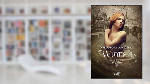 Capa de O sedutor Marques de Winter, do autor Roxane Norris