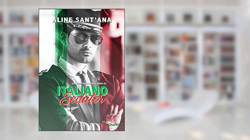 Capa de Italiano Sedutor (Sem Fronteiras Para O Amor Livro 8), do autor Aline Sant'Ana