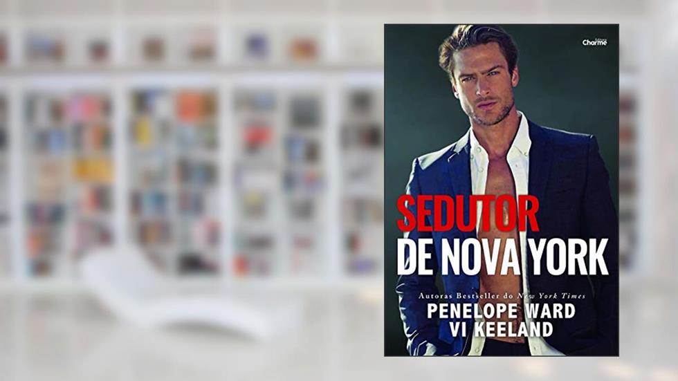 Sedutor De Nova York, do autor Penelope Ward & Vi Keeland