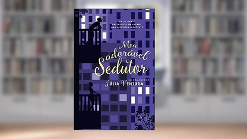 Capa de Meu adorável sedutor: Um acidente. Um sedutor em apuros. Uma proposta indecente., do autor Júlia Ventura