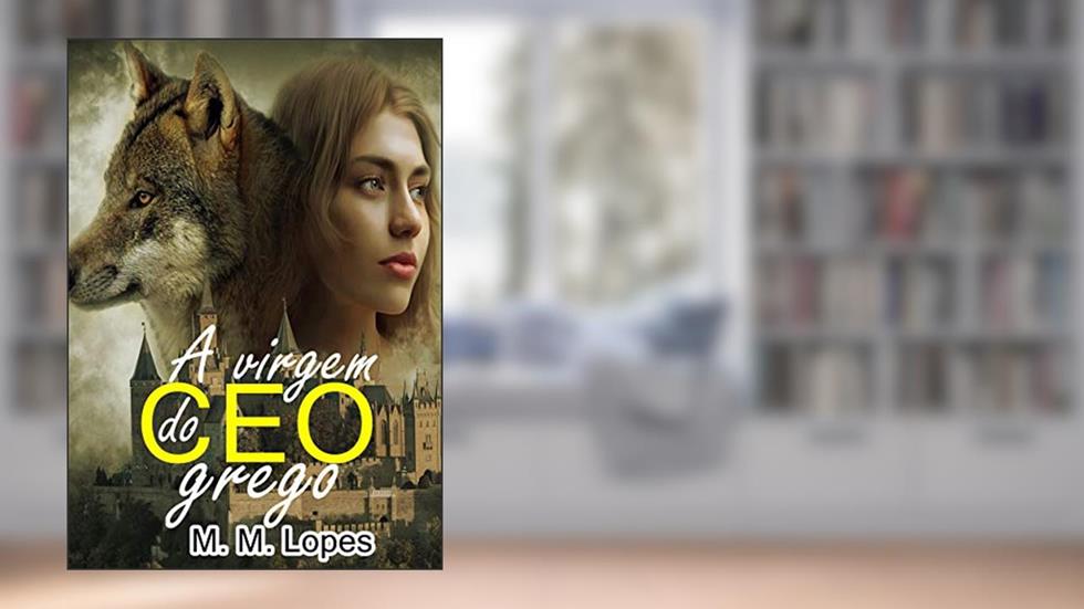 A Virgem do CEO Grego (Gregos Sedutores), do autor M. M. Lopes