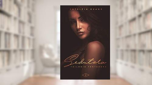 Capa de Sedutora (Trilogia Tentadora Livro 2), do autor Patrizia Stella