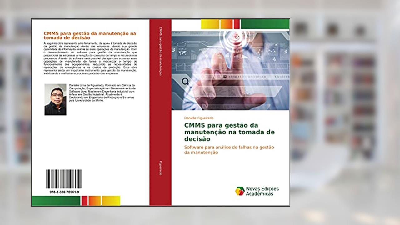 CMMS para gestão da manutenção na tomada de decisão: Software para análise de falhas na gestão da manutenção, do autor Danielle Figueiredo