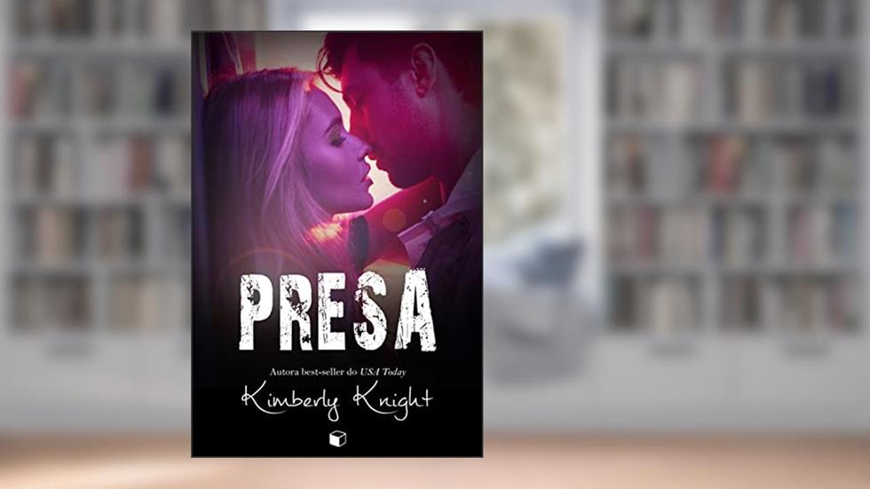 Presa, do autor Kimberly Knight