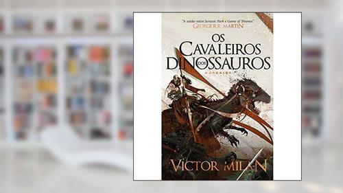 Capa de Os Cavaleiros dos Dinossauros: As batalhas continuam, do autor Victor Milán