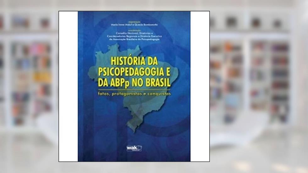 História da Psicopedagogia e da Abpp no Brasil, do autor Quezie Bombonatto; Maria Irene Maluf