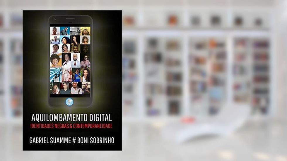 Aquilombamento Digital, do autor Gabriel Suamme Lima Santana; Boni Sobrinho