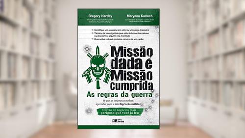 Capa de Missão dada é missão cumprida: As regras da guerra, do autor Gregory Hartley; Maryann Karinch