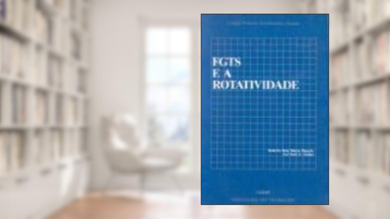 Capa de Fgts E A Rotatividade, do autor Roberto Macedo