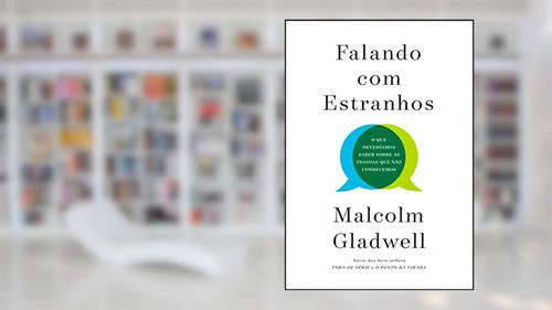 Capa de Falando com estranhos: O que deveríamos saber sobre as pessoas que não conhecemos, do autor Malcolm Gladwell