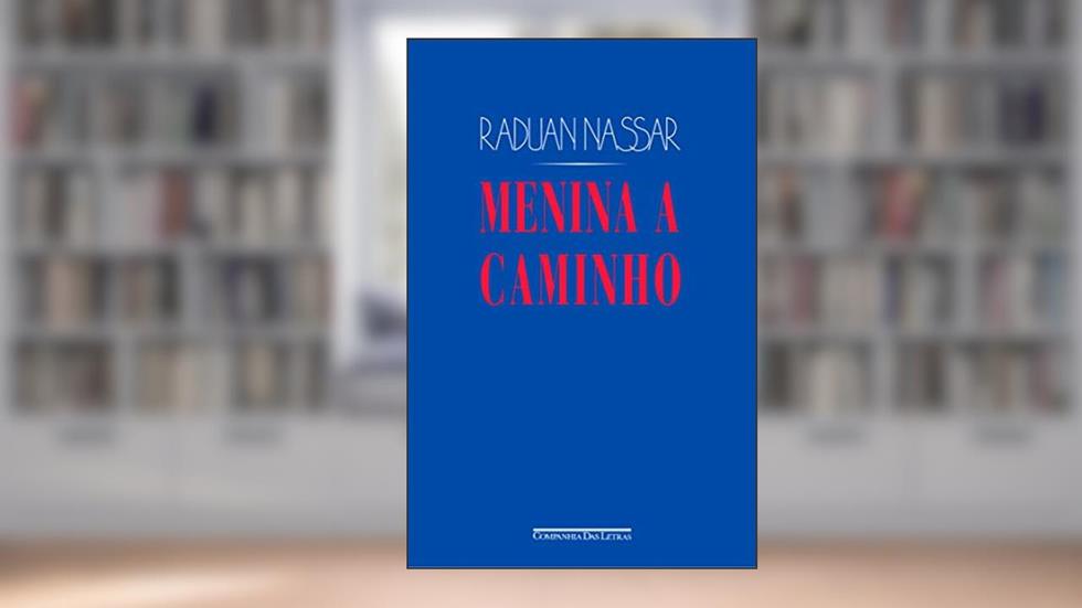 Menina a caminho: E outros textos, do autor Raduan Nassar
