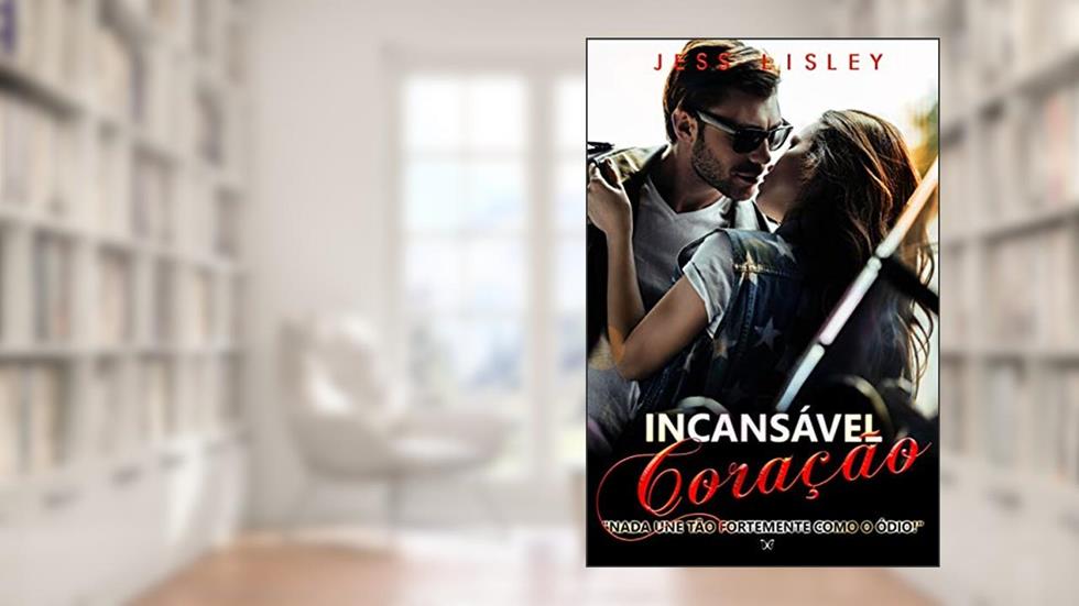 Incansável Coração: (Triologia Família Hale Livro 2), do autor Jess Lisley