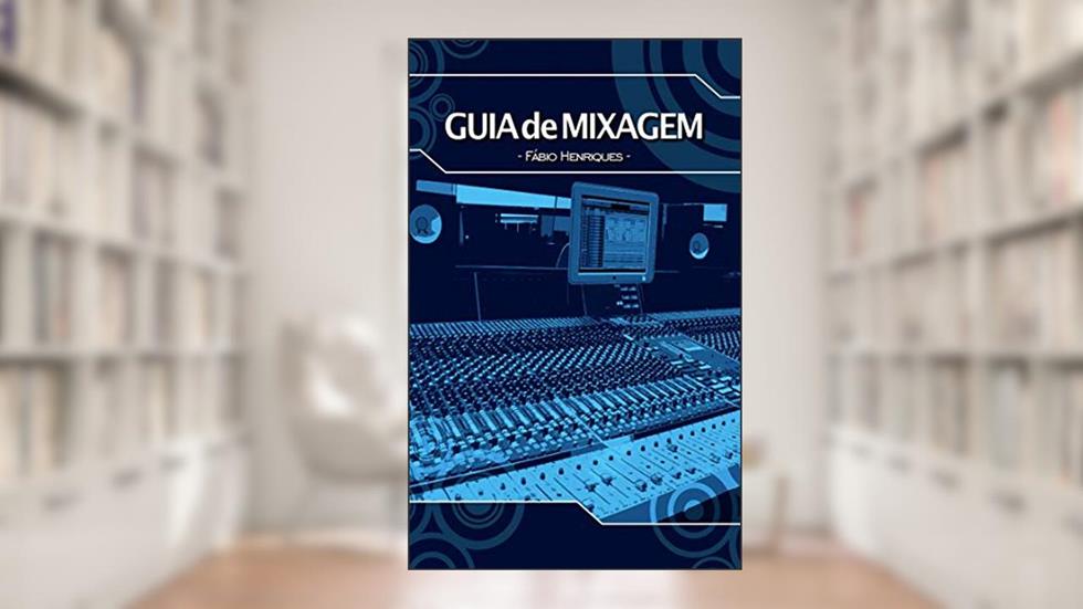 Guia de mixagem, do autor Fábio Henriques