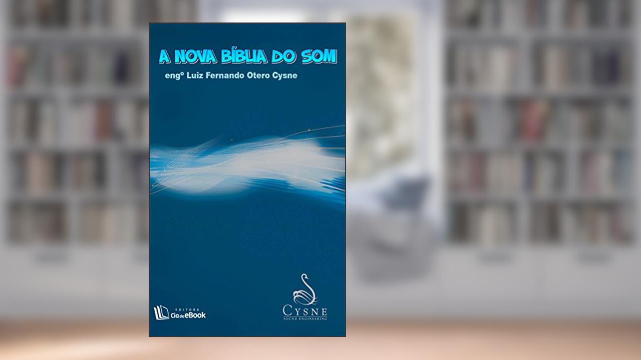 Capa de A nova Bíblia do Som, do autor Luiz Fernando Otero Cysne
