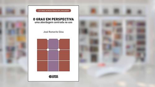 Capa de O grau em perspectiva: uma abordagem centrada ao uso, do autor José Romerito Silva