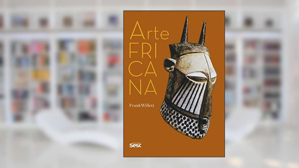 Arte africana, do autor Frank Willett