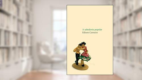 Capa de A sabedoria popular, do autor Edison Carneiro