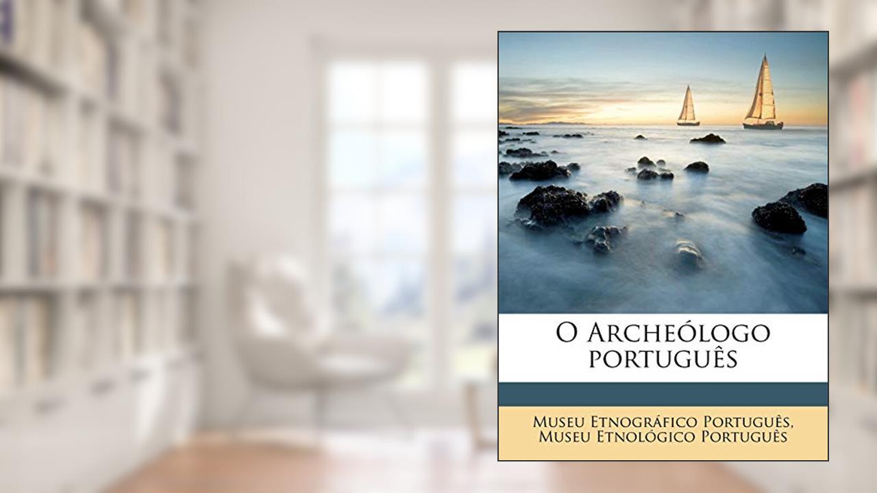 O Archeologo Portugues Volume 2, do autor Museu Etnologico Portugues