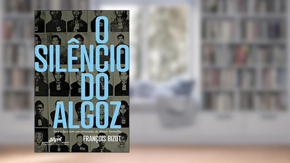 O silêncio do algoz, do autor François Bizot