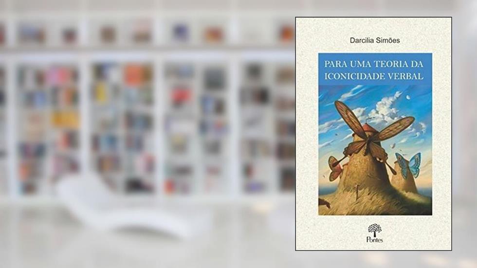 Para Uma Teoria da Iconicidade Verbal, do autor Darcilia Simões