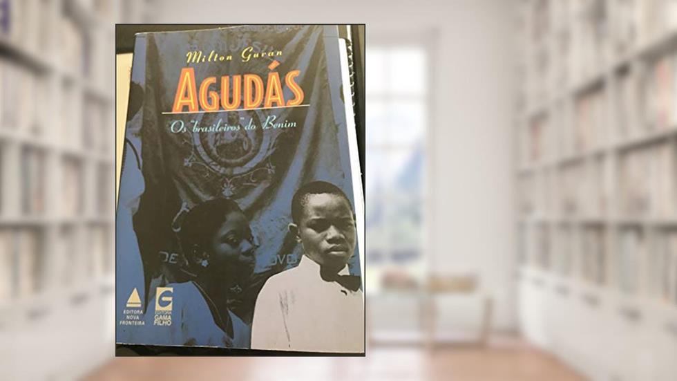 Agudás. Os Brasileiros De Beni, do autor Milton Guran