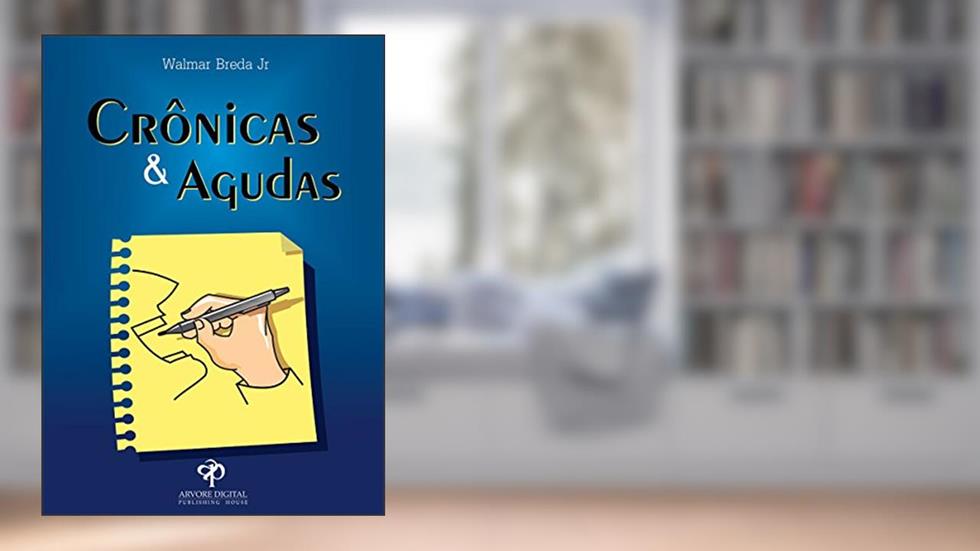 Crônicas e Agudas, do autor Walmar Breda Jr