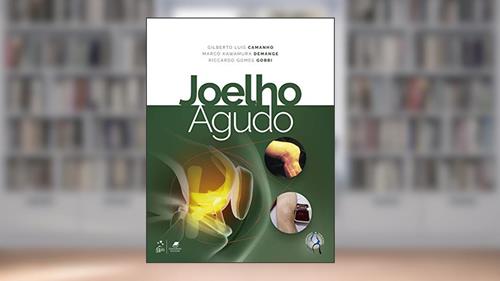 Capa de Joelho Agudo, do autor Gilberto Luis CAMANHO; Marco Kawamura DEMANGE; Riccardo Gomes GOBBI