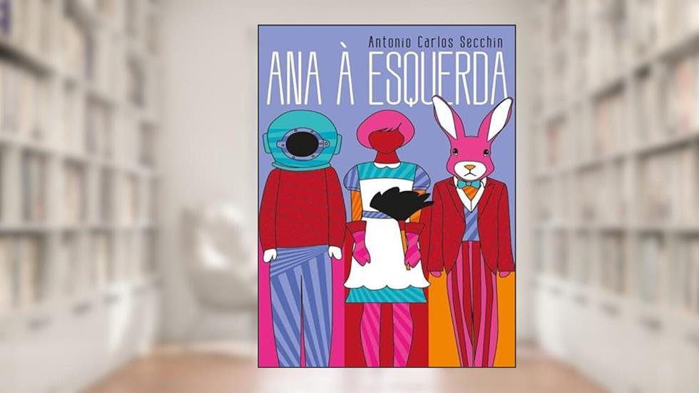 Ana à Esquerda: & Outros Movimentos, do autor Antonio Carlos Secchin