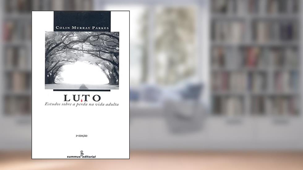 Luto: estudos sobre a perda na vida adulta, do autor Colin Murray Parkes