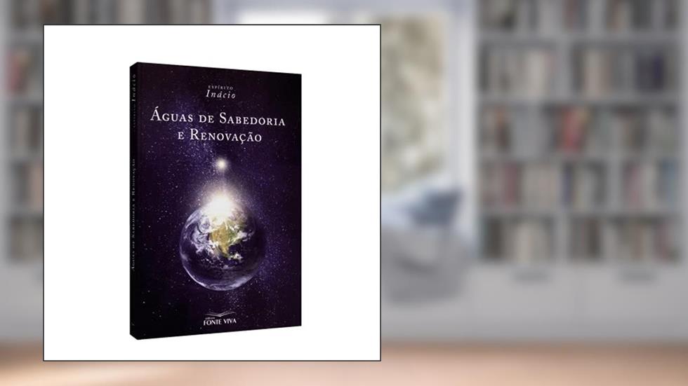 Águas De Sabedoria E Renovação, do autor Autor Neméssia Berlyane; Ditado Por Inácio