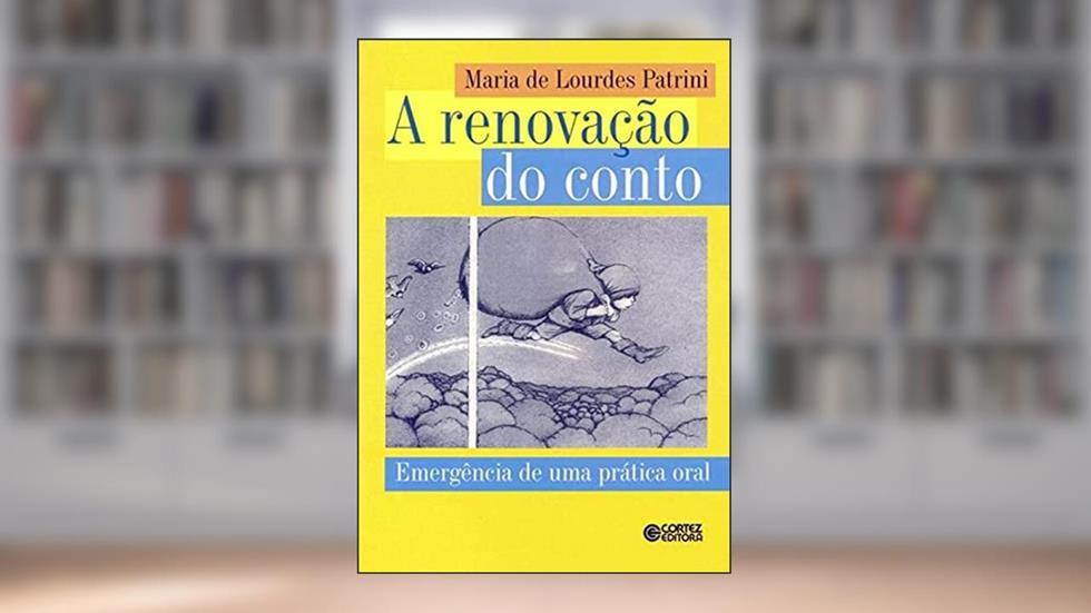 A renovação do conto: emergência de uma prática oral, do autor Maria de Lourdes Patrini