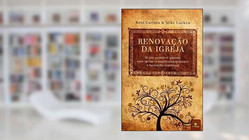 Capa de Renovação da Igreja, do autor Kent Carlson