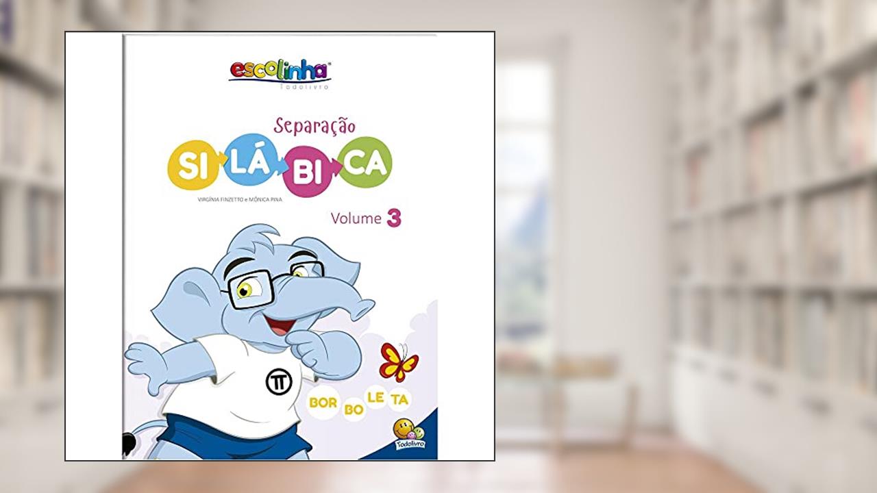 Separação Silábica: VOL.3 (Escolinha Todolivro), do autor Virgínia & Mônica Pina Finzetto