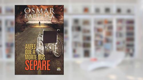 Capa de Antes que a Morte nos Separe, do autor Osmar Barbosa dos Santos