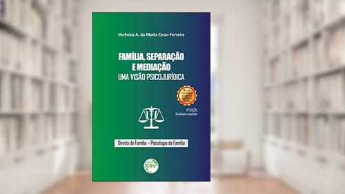 Capa de Família, separação e mediação: uma visão psicojurídica, do autor Verônica A. da Motta Cezar-Ferreira