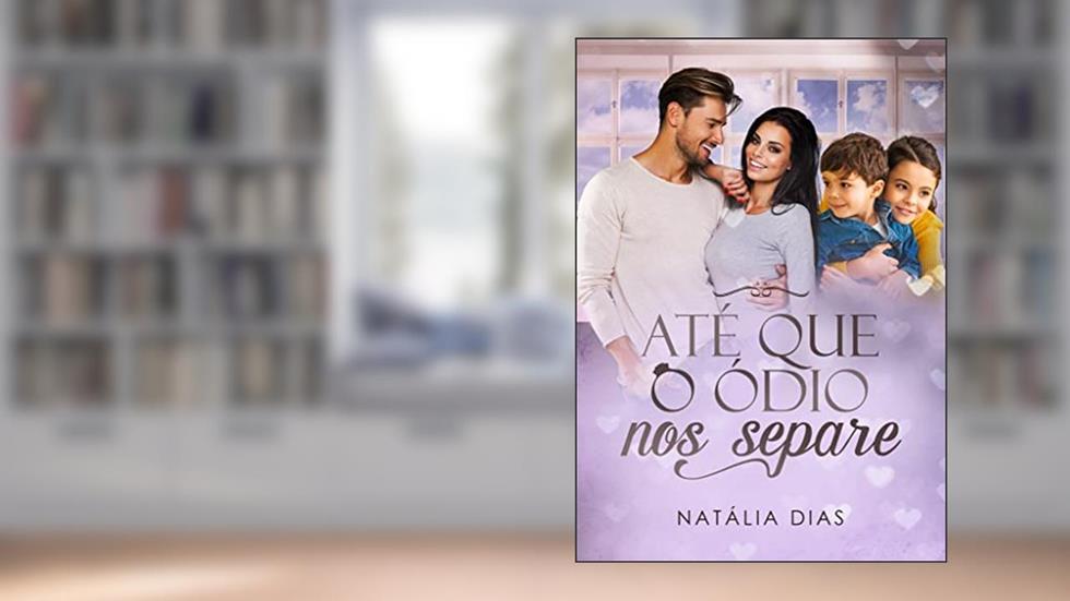 Até que o ódio nos separe, do autor Natália Dias