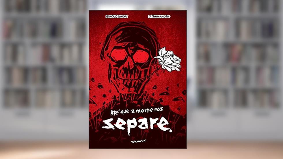 Até que a Morte nos Separe, do autor Gonçalo Junior; J. Shimamoto