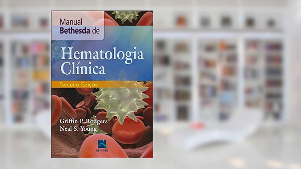 Manual Bethesda de Hematologia Clinica, do autor Griffin P. Rodgers