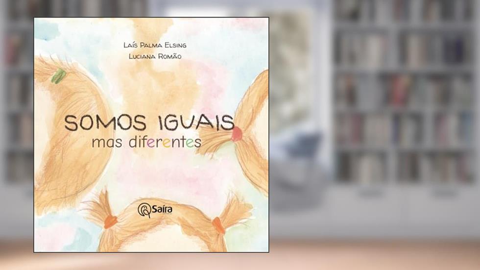 Somos iguais, mas diferentes, do autor Laís Palma Elsing