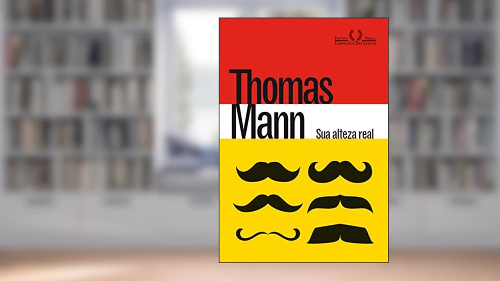 Sua alteza real, do autor Thomas Mann