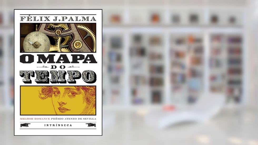 O Mapa Do Tempo, do autor Felix J. Palma