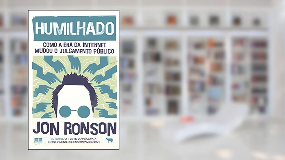 Humilhado, do autor Jon Ronson